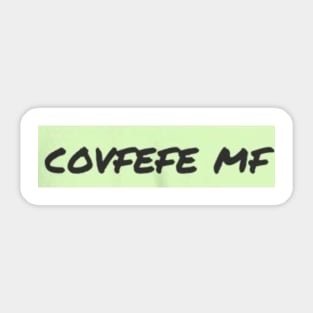 Covfefe mf Sticker